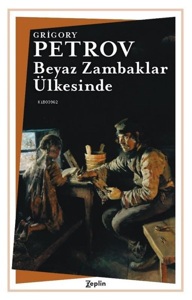 Beyaz Zambaklar Ülkesinde - Grigory Petrov | Yeni ve İkinci El Ucuz Ki