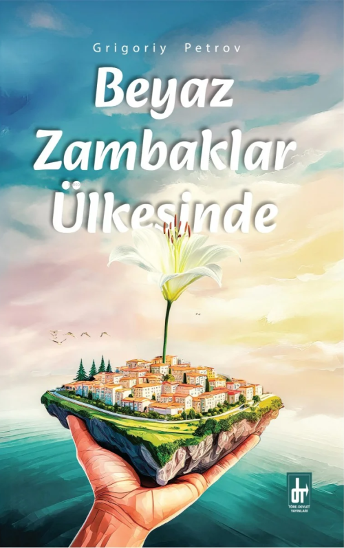 Beyaz Zambaklar Ülkesinde - GRİGORİY PETROV | Yeni ve İkinci El Ucuz K