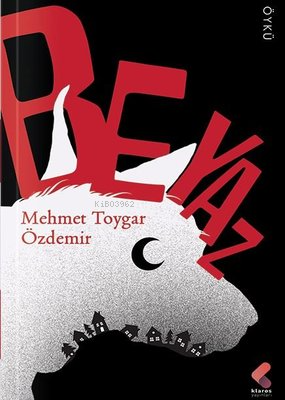 Beyaz - Mehmet Toygar Özdemir | Yeni ve İkinci El Ucuz Kitabın Adresi