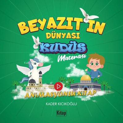 Beyazıt’ın Dünyası - Kudüs Macerası - Animasyonlu Kitap - Kader Kıcıko