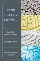 Beyin Kullanım Kılavuzu - John J. Ratey | Yeni ve İkinci El Ucuz Kitab