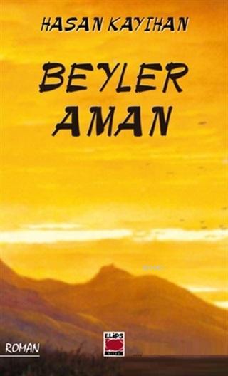 Beyler Aman - Hasan Kayıhan | Yeni ve İkinci El Ucuz Kitabın Adresi