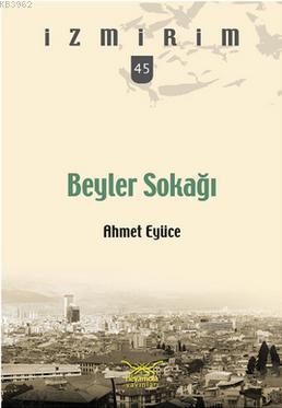 Beyler Sokağı - Ahmet Eyüce | Yeni ve İkinci El Ucuz Kitabın Adresi