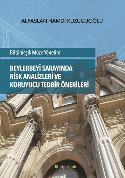 Beylerbeyi Sarayında Risk Analizleri ve Koruyucu Tedbir Önerileri - Al