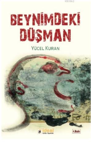 Beynimdeki Düşman - Yücel Kuran | Yeni ve İkinci El Ucuz Kitabın Adres