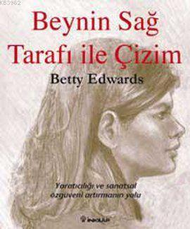 Beynin Sağ Tarafı ile Çizim - Betty Edwards | Yeni ve İkinci El Ucuz K