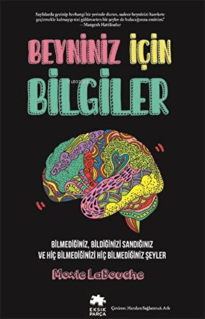 Beyniniz İçin Bilgiler - Moxie LaBouche | Yeni ve İkinci El Ucuz Kitab