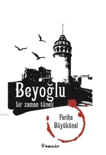 Beyoğlu Bir Zaman Tüneli - Feriha Büyükünal | Yeni ve İkinci El Ucuz K