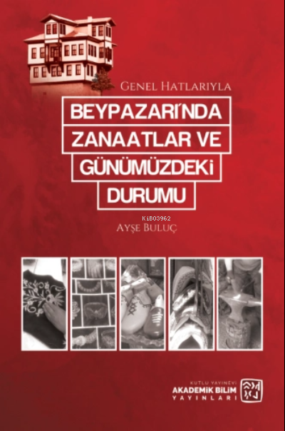 Beypazarı'nda Zanaatlar ve Günümüzdeki Durumu - Ayşe Buluç | Yeni ve İ