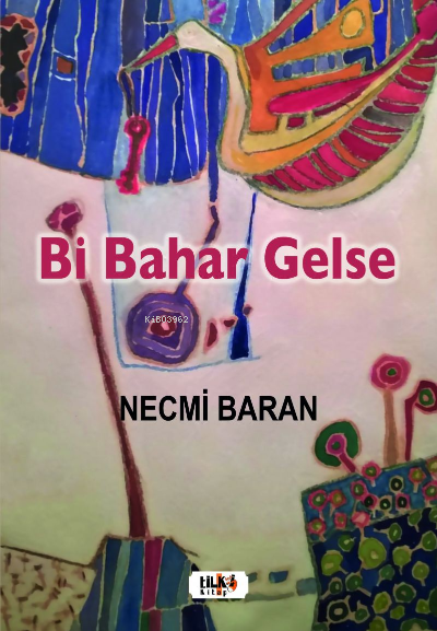 Bi' Bahar Gelse - Necmi Baran | Yeni ve İkinci El Ucuz Kitabın Adresi