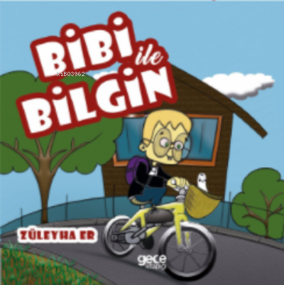 Bibi ile Bilgin - Züleyha Er | Yeni ve İkinci El Ucuz Kitabın Adresi