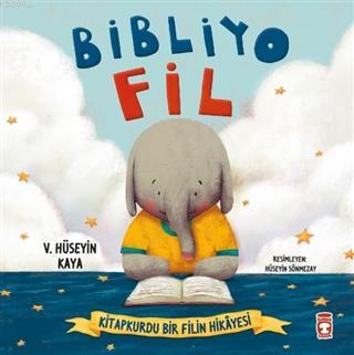 Bibliyo Fil - Kitapkurdu Bir Filin Hikayesi - V. Hüseyin Kaya | Yeni v