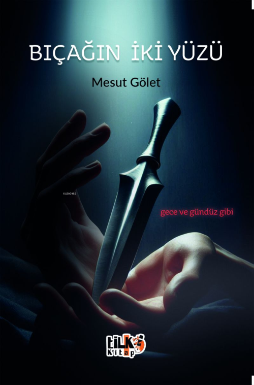 Bıçağın İki Yüzü - Mesut Gölet | Yeni ve İkinci El Ucuz Kitabın Adresi