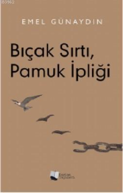 Bıçak Sırtı, Pamuk İpliği - Emel Günaydın | Yeni ve İkinci El Ucuz Kit