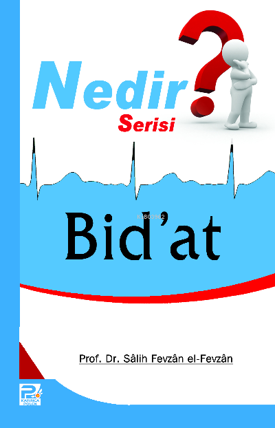 Bid'at (Nedir Serisi) - Salih Fevzan el-Fevzan | Yeni ve İkinci El Ucu