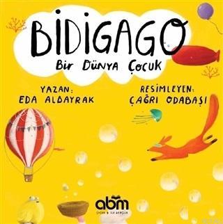 Bidigago Bir Dünya Çocuk - Eda Albayrak | Yeni ve İkinci El Ucuz Kitab