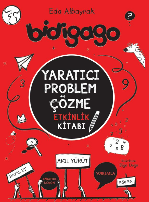 Bidigago Yaratıcı Problem Çözme; Etkinlik Kitabı - Eda Albayrak | Yeni