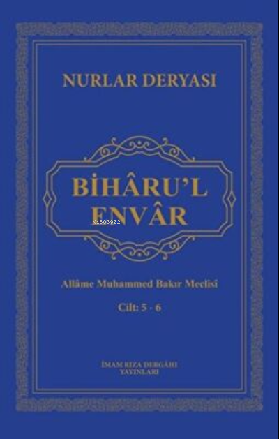 Biharu’l Envar C. 5-6 - Allame Muhammed Bakır Meclisi | Yeni ve İkinci