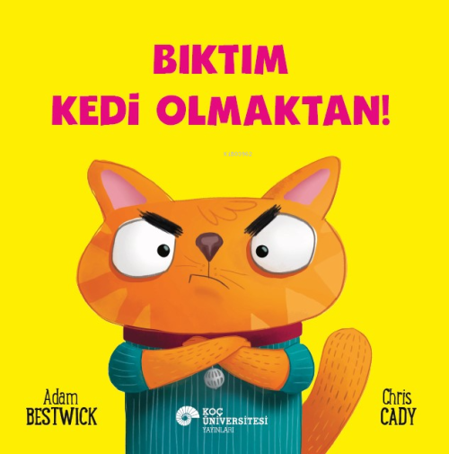 Bıktım Kedi Olmaktan! - Adam Bestwick | Yeni ve İkinci El Ucuz Kitabın