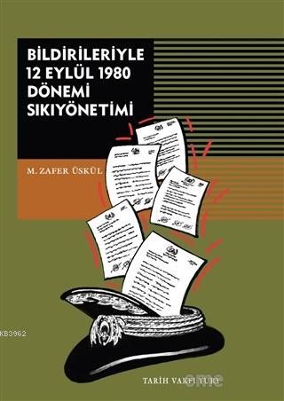 Bildirileriyle 12 Eylül 1980 Dönemi Sıkıyönetimi - M. Zafer Üskül | Ye