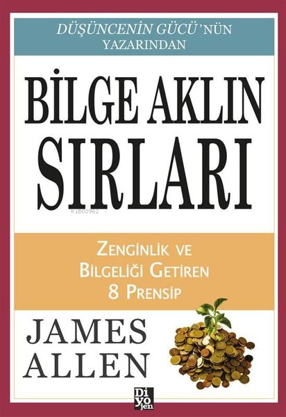 Bilge Aklın Sırları - Zenginlik ve Bilgeliği Getiren 8 Prensip - James