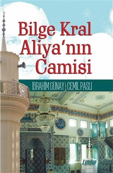 Bilge Kral Aliya'nın Camisi - Cemil Paslı İbrahim Günay | Yeni ve İkin