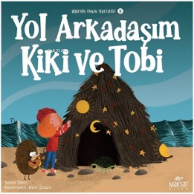 Bilgenin Zaman Yolculuğu 6;Yol Arkadaşım Kiki ve Tobi - Selma Tekin | 