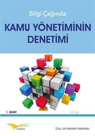 Bilgi Çağında Kamu Yönetiminin Denetimi - Muhittin Tataroğlu | Yeni ve