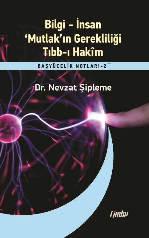 Bilgi – İnsan ‘Mutlak’ın Gerekliliği Tıbb-ı Hakim;Başyücelik Notları 2