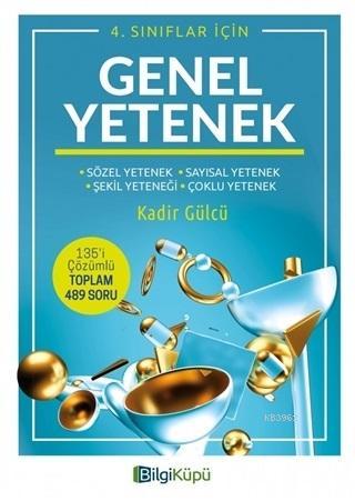 Bilgi Küpü Yayınları 4. Sınıf Genel Yetenek Bilgi Küpü - Kadir Gülcü |