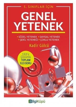 Bilgi Küpü Yayınları 5. Sınıf Genel Yetenek Bilgi Küpü - Kadir Gülcü |