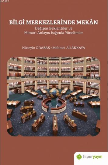 Bilgi Merkezlerinde Mekan - Hüseyin Odabaş | Yeni ve İkinci El Ucuz Ki