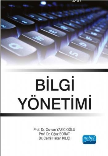 Bilgi Yönetimi - Osman Yazıcıoğlu Oğuz Borat Cemil Hakan Kılıç Osman Y