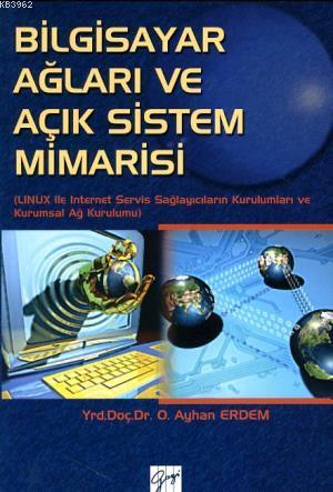 Bilgisayar Ağları ve Açık Sistem Mimarisi - O. Ayhan Erdem | Yeni ve İ