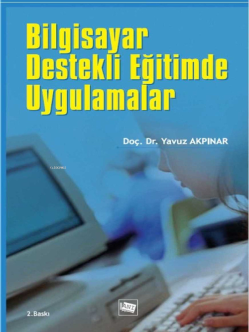 Bilgisayar Destekli Eğitimde Uygulamalar - Yavuz Akpınar | Yeni ve İki