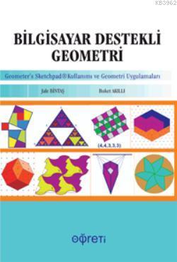 Bilgisayar Destekli Geometri - Geometer's Sketchpad Kullanımı ve Geome