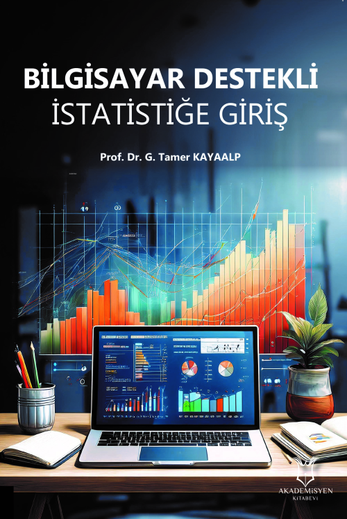 Bilgisayar Destekli İstatistiğe Giriş - G. Tamer Kayaalp | Yeni ve İki