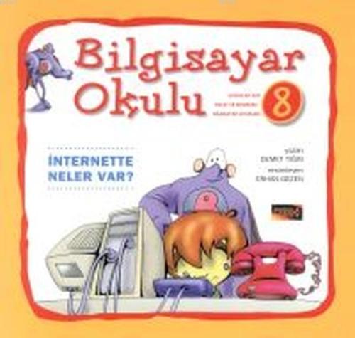 Bilgisayar Okulu 8 - İnternette Neler Var? - Demet Tığın | Yeni ve İki