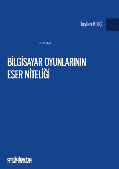 Bilgisayar Oyunlarının Eser Niteliği - Taylan Kılıç | Yeni ve İkinci E