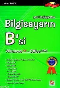 Bilgisayarın B'si (Windows Xp - Office 2003) Ömer Bağcı