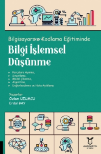 Bilgisayarsız Kodlama Eğitiminde Bilgi Işlemsel Düşünme - Erdal Bay | 