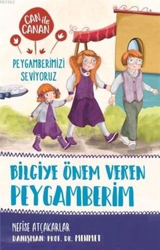 Bilgiye Önem Veren Peygamberim - Can ile Canan Peygamberimizi Seviyoru