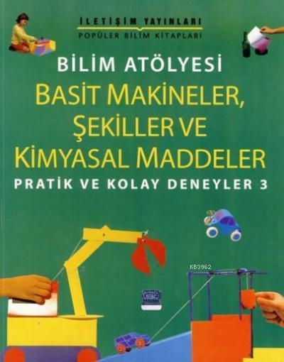 Bilim Atölyesi - Basit Makineler, Şekiller ve Kimyasal Maddeler - Jon 