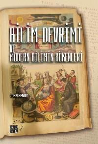 Bilim Devrimi ve Modern Bilimin Kökenleri - John Henry | Yeni ve İkinc