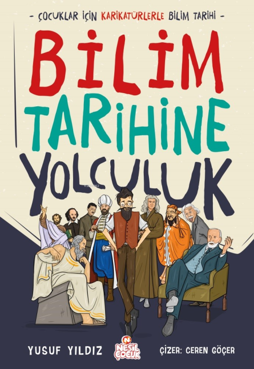 Bilim Tarihine Yolculuk;Çocuklar İçin Karikatürlerle Bilim Tarihi - Yu