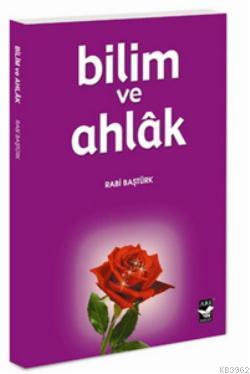 Bilim ve Ahlak - Rabi Baştürk | Yeni ve İkinci El Ucuz Kitabın Adresi