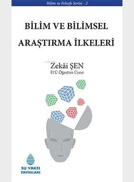 Bilim ve Bilimsel Araştırma İlkeleri - Zekai Şen | Yeni ve İkinci El U