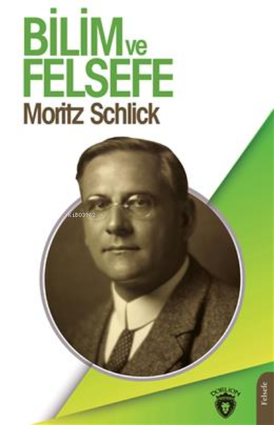 Bilim Ve Felsefe - Moritz Schlick | Yeni ve İkinci El Ucuz Kitabın Adr