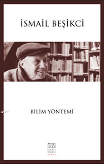 Bilim Yöntemi - İsmail Beşikçi | Yeni ve İkinci El Ucuz Kitabın Adresi