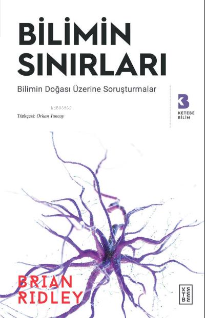 Bilimin Sınırları;Bilimin Doğası Üzerine Soruşturmalar - Brian Ridley 